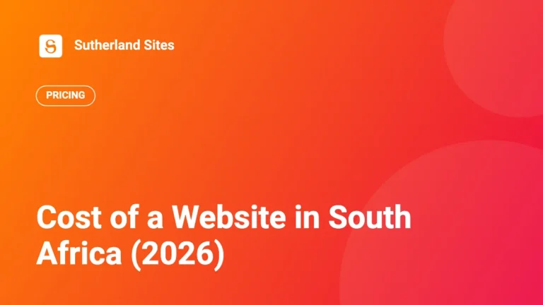 Cost of a Website in South Africa (2026) | Sutherland Sites blog